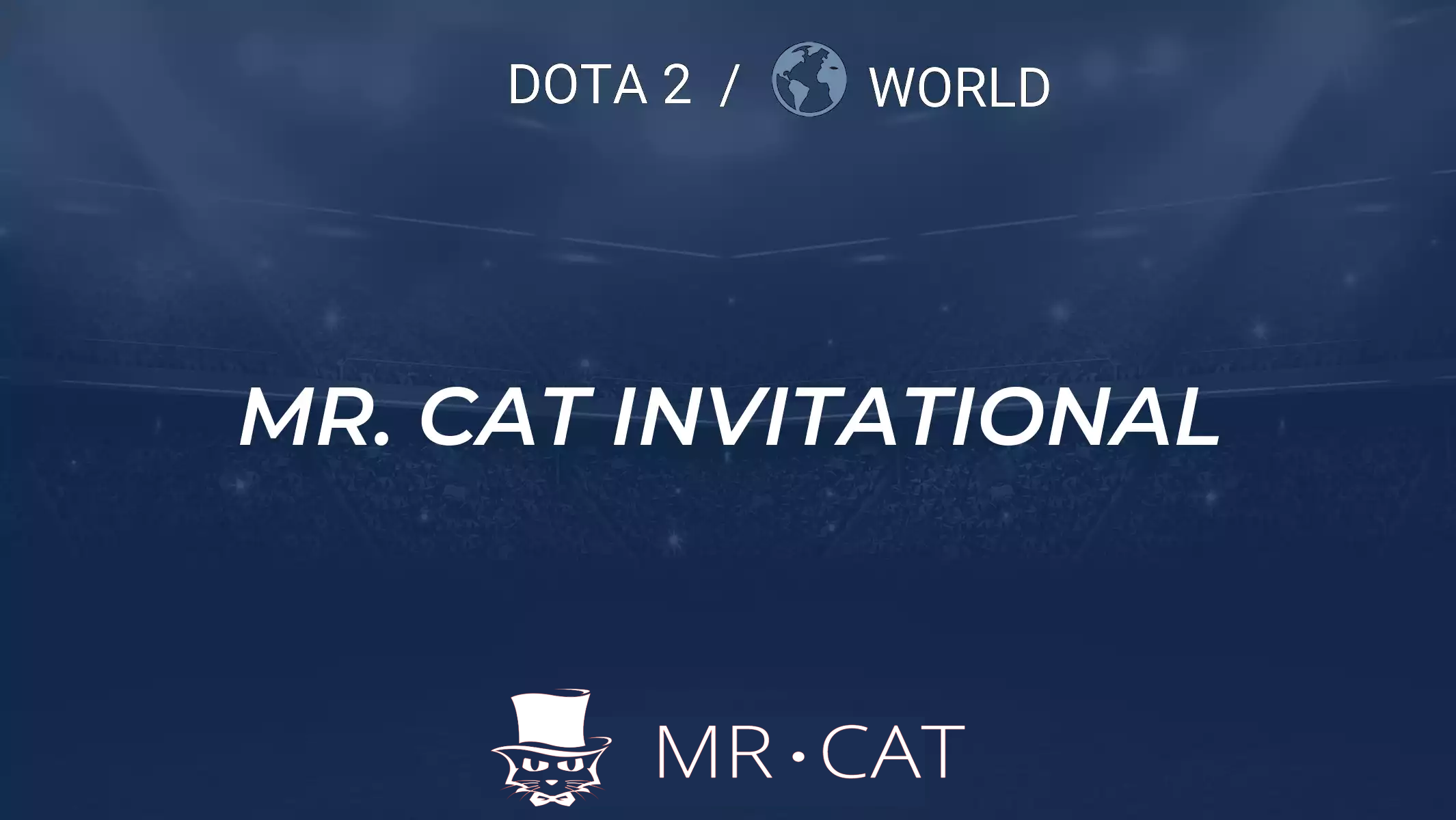 MRCAT,Mr.Cat,猫先生,猫先生体育,电子竞技,dota2,esports