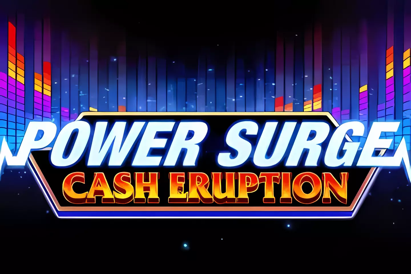 Power Surge Cash Eruption,侠盗财富连环奖,老虎机,igaming,IGT,slot